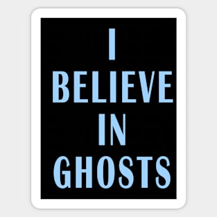 I Believe in Ghosts Sticker